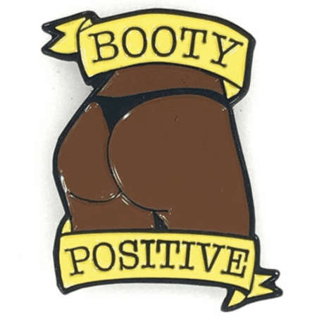 Booty Positive Enamel Pin